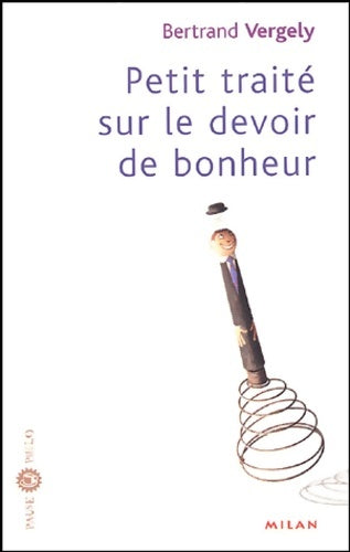 Livrenpoche : Petit traité sur le devoir de bonheur - Bertrand Vergely - Livre
