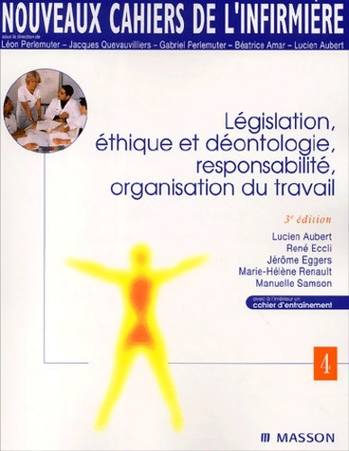 Livrenpoche : Nouveaux cahiers de l'infirmière Tome IV : Législation éthique et déontologie responsabilité organisation du travail - Aubert - Livre