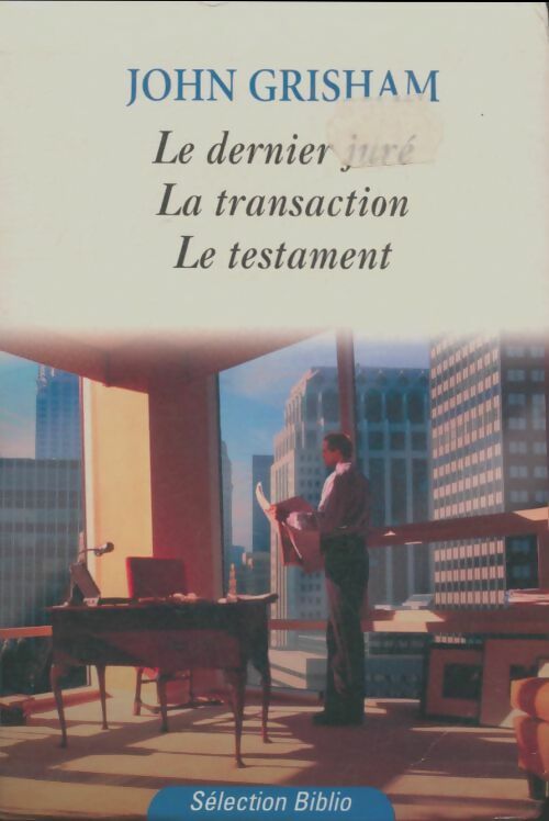 Livrenpoche : Le dernier juré / La transaction / Le testament - John Grisham - Livre