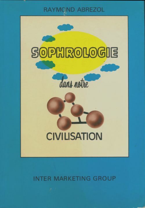 Livrenpoche : Sophrologie dans notre civilisation - Raymond Abrezol - Livre