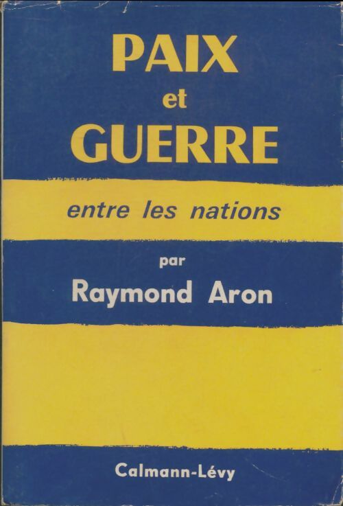 Livrenpoche : Paix et guerre entre les nations - Raymond Aron - Livre