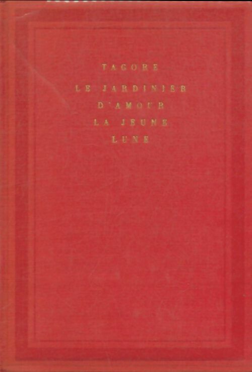 Livrenpoche : Le jardinier d'amour / La jeune lune - Rabindranath Tagore - Livre
