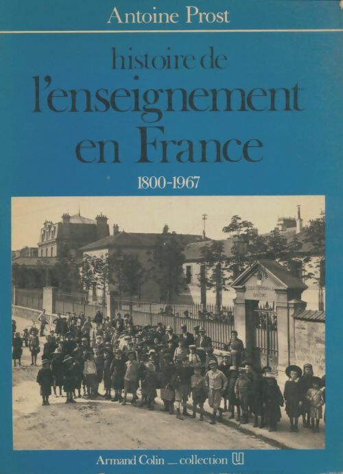 Livrenpoche : L'enseignement en franc 1800-1967 - Antoine Prost - Livre