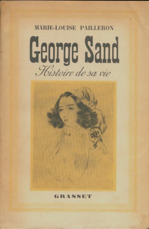 Livrenpoche : Georges Sand : Histoire de sa vie. - Marie Louise. Pailleron - Livre