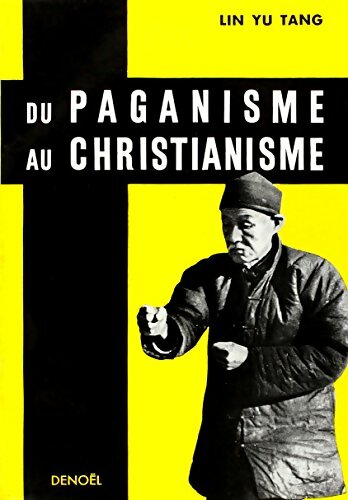 Livrenpoche : Du paganisme au christianisme - Yutang Lin - Livre