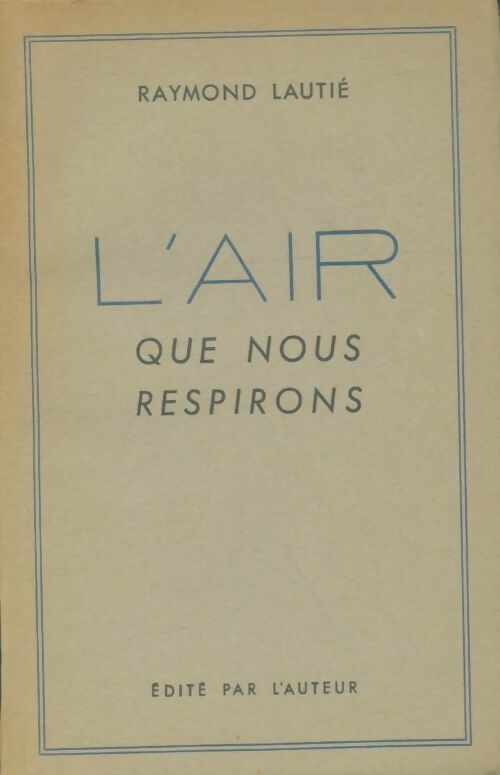 Livrenpoche : L'air que nous respirons - Raymond Lautié - Livre