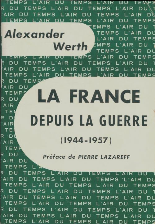 Livrenpoche : La France depuis la guerre - Alexander Werth - Livre