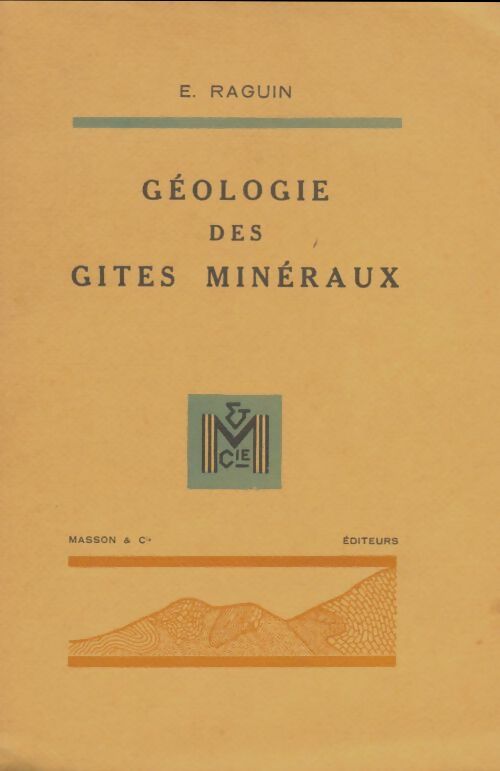 Livrenpoche : Géologie des gîtes minéraux - Eugène Raguin - Livre