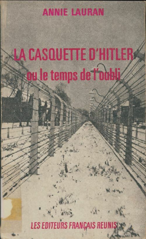 Livrenpoche : La casquette d'Hitler ou le temps de l'oubli - Annie Lauran - Livre