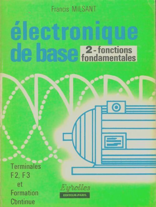 Livrenpoche : Électronique de base Tome II Terminales F2 et F3 - Francis Milsant - Livre