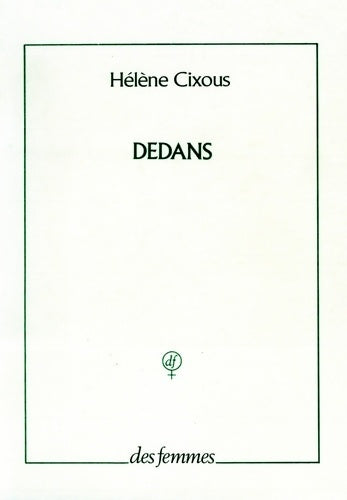 Dedans - Hélène Cixous -  Des femmes GF - Livre