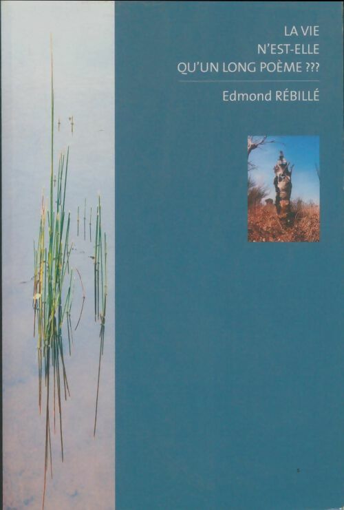 Livrenpoche : La vie n'est-elle qu'un long poème? - Edmond Rébillé - Livre