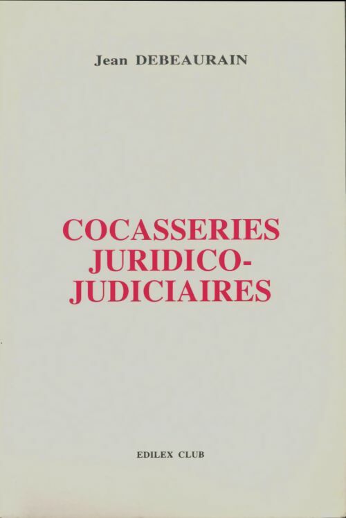 Livrenpoche : Cocasseries juridico-judiciaires - Jean Debeaurain - Livre