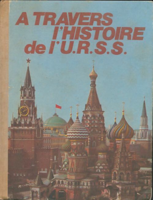 Livrenpoche : A travers l'histoire de l'URSS - T. GOLOUBEVA, L. GUELLERCHTEIN - Livre