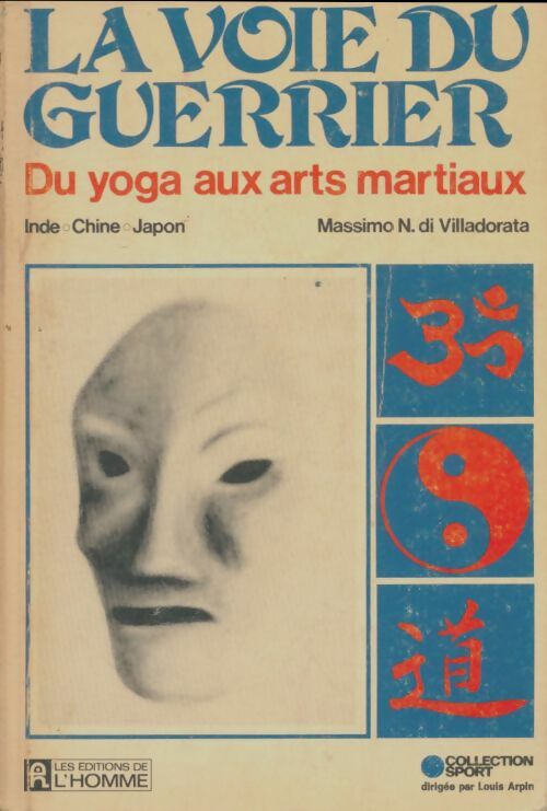 Livrenpoche : La voie du guerrier : Du yoga aux arts martiaux - Massimo Di Villadorata - Livre