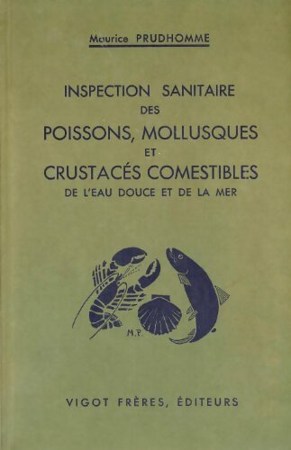 Livrenpoche : Inspection sanitaire des poissons mollusques et crustacés comestibles de l?eau douce et de la mer  - Maurice Prudhomme - Livre