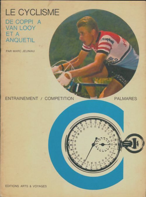 Livrenpoche : Le cyclisme de Coppi àVan Looy et àAnquetil - Marc Jeuniau - Livre