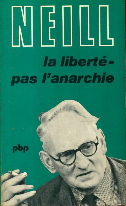 Livrenpoche : La liberté - pas l'anarchie - Alexander S. Neill - Livre