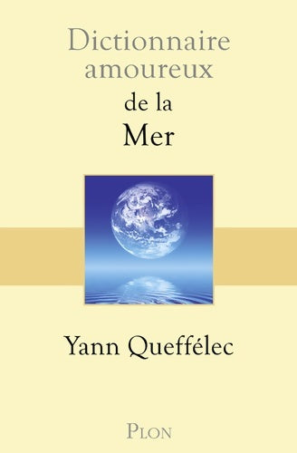 Livrenpoche : Dictionnaire amoureux de la mer - Yann Queffélec - Livre