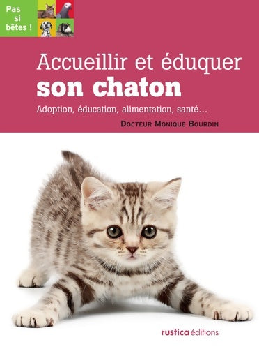 Livrenpoche : Accueillir et éduquer son chaton : Adoption éducation alimentation santé... - Monique Bourdin - Livre