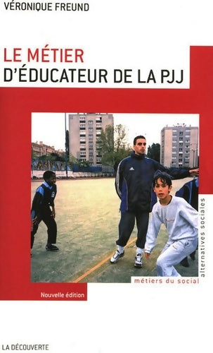 Livrenpoche : Le métier d'éducateur de la pjj - Véronique Freund - Livre