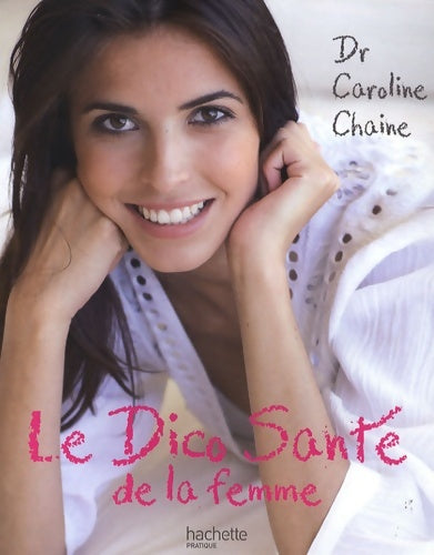 Livrenpoche : Le Dico Santé de la femme - Caroline Chaine - Livre