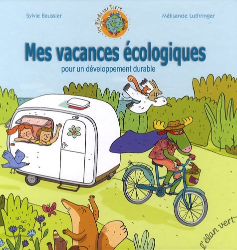 Livrenpoche : Mes vacances écologiques : Pour un développement durable - Sylvie Baussier - Livre
