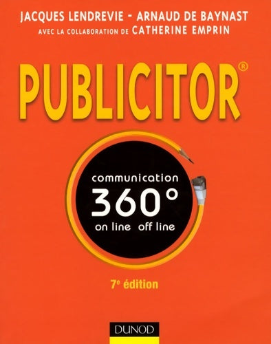 Livrenpoche : Publicitor : Communication 360°off et on line - Jacques Lendrevie - Livre