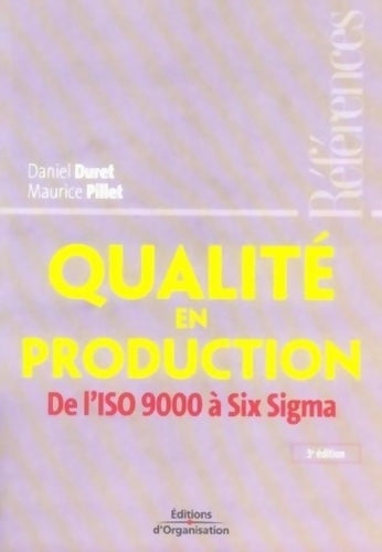 Livrenpoche : Qualité en production : De l'ISO 9000 à Six Sigma - Daniel Duret - Livre