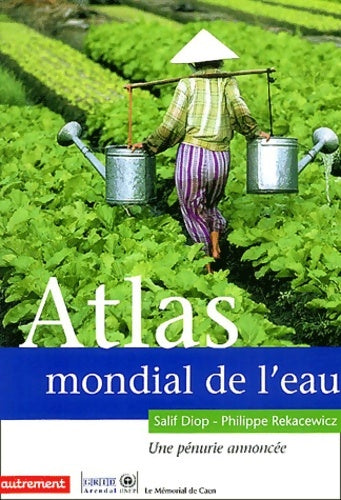 Livrenpoche : Atlas mondial de l'eau : Une pénurie annoncée - Emmanuelle Rivière - Livre