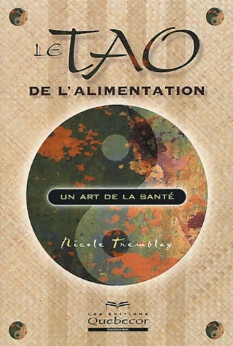 Livrenpoche : Le tao de l'alimentation art de santé - Nicole Tremblay - Livre