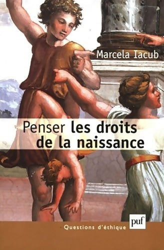 Livrenpoche : Penser les droits de la naissance - Marcela Iacub - Livre