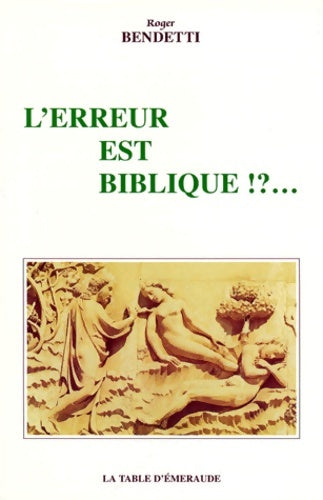 Livrenpoche : L'erreur est biblique - Bendetti - Livre