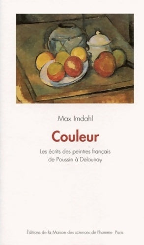 Livrenpoche : Couleur : Les écrits des peintres français de Poussin à Delaunay - Max Imdahl - Livre