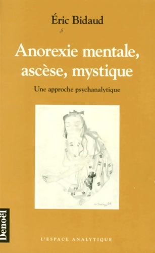 Livrenpoche : Anorexie mentale ascèse mystique : Une approche psychanalytique - Éric Bidaud - Livre