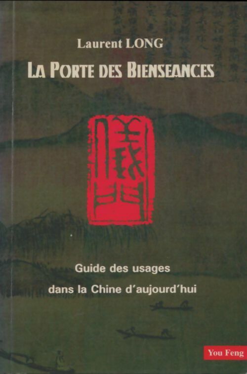 Livrenpoche : La porte des bienséances : Guide des usages dans la Chine d'aujourd'hui - Laurent Long - Livre