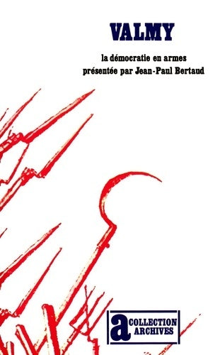 Livrenpoche : Valmy : La démocratie en armes - Jean-Paul Bertaud - Livre