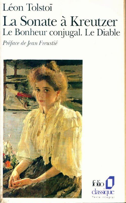 Livrenpoche : La sonate à Kreutzer / Le bonheur conjugal / Le Diable - Comte Léon L. Tolstoï - Livre