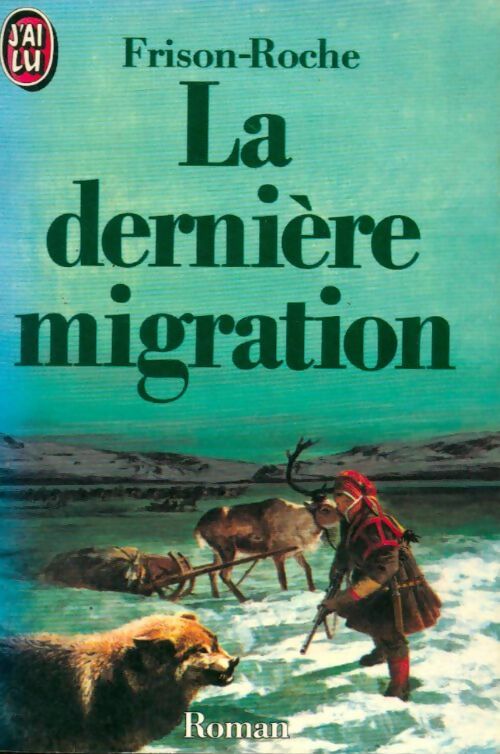 Livrenpoche : Lumières de l'Arctique Tome II : La dernière migration - Roger Frison-Roche - Livre