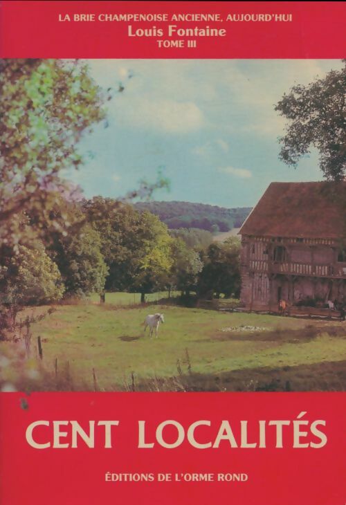 Livrenpoche : Cent localités Tome III : Brie champenoise  - Louis Fontaine - Livre