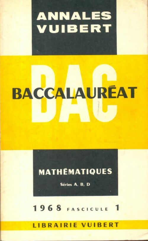 Livrenpoche : Annales du bac 1968 mathématiques séries A, B, D fascicule 1 - Collectif - Livre