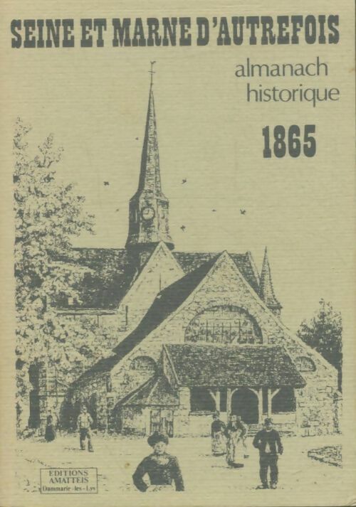Livrenpoche : Almanach historique de Seine et Marne 1865 - Anonyme - Livre