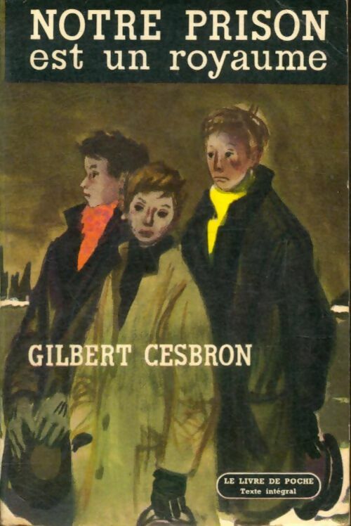 Livrenpoche : Notre prison est un royaume - Gilbert Cesbron - Livre