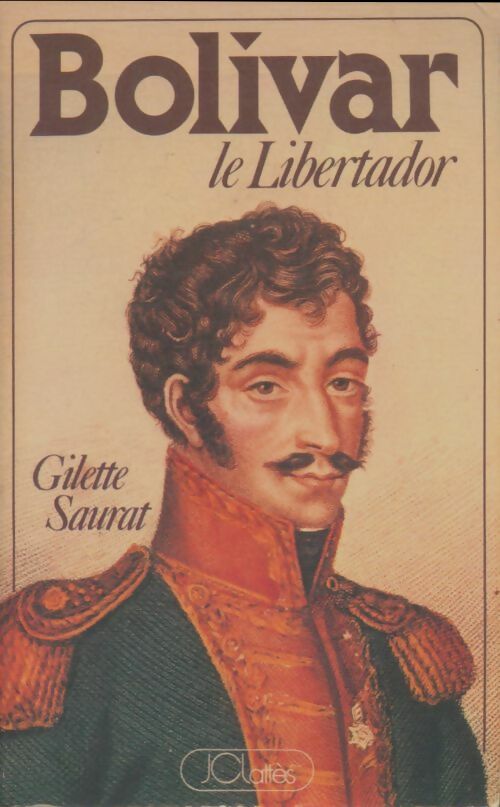 Livrenpoche : Bolivar le libertador - Gilette Saurat - Livre