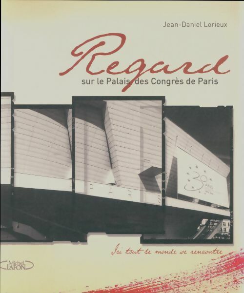 Livrenpoche : Regards sur le palais des congrès de Paris - Jean-Daniel Lorieux - Livre