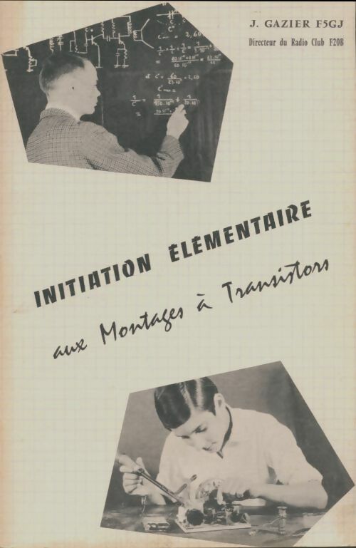 Livrenpoche : Initiation élémentaire aux montages à transistors - J Gazier - Livre