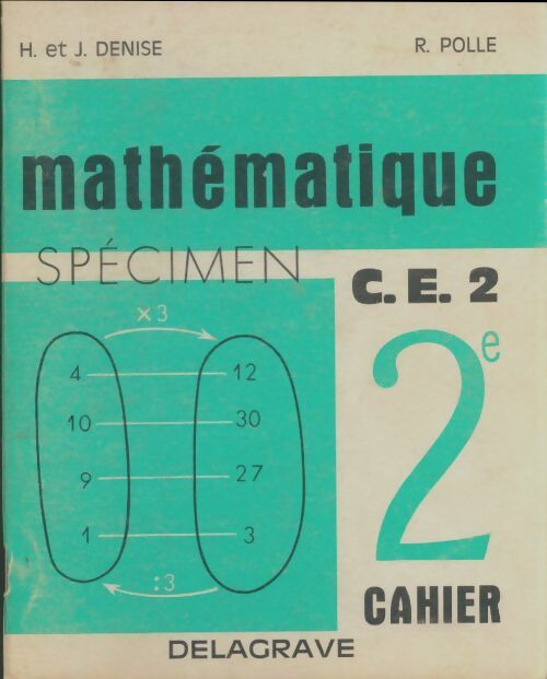 Livrenpoche : Mathématique CE2 2e cahier - H. Denise - Livre
