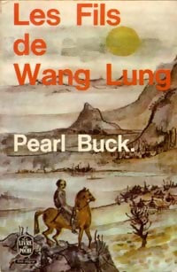 Livrenpoche : La terre chinoise Tome II : Les fils de Wang Lung - Pearl Buck - Livre