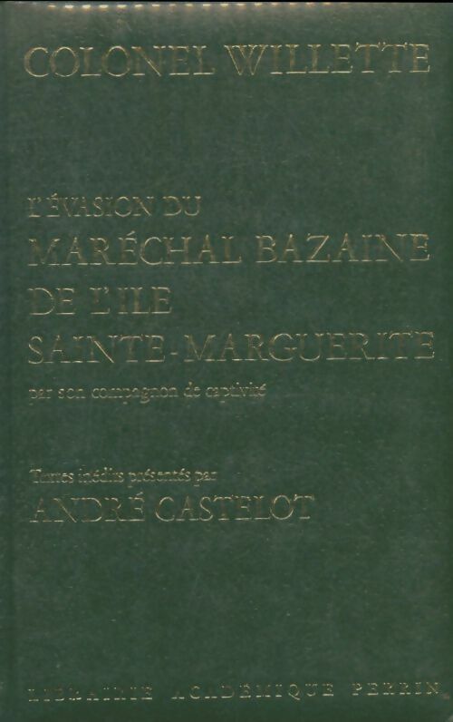 Livrenpoche : L'évasion du maréchal Bazaine de l'ile Sainte-Marguerite - Colonel Willette - Livre