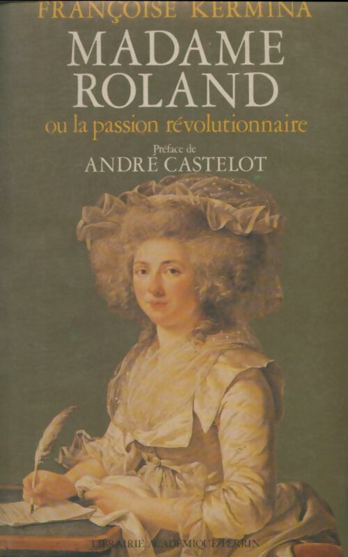Livrenpoche : Madame Roland - Françoise Kermina - Livre
